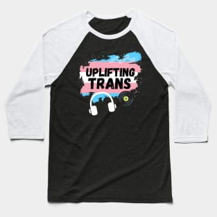 Uplifting Trance Trans Flag Edition for LGBTQ+ Music Lovers Baseball T-Shirt